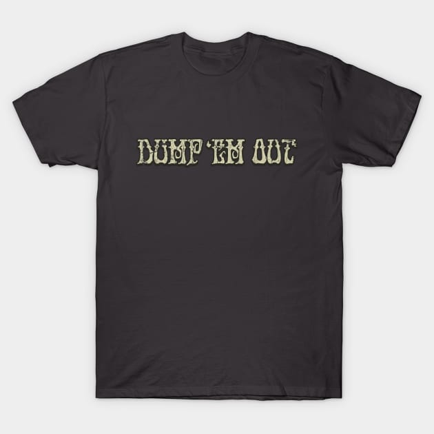 Dump 'Em Out 1970 T-Shirt by JCD666